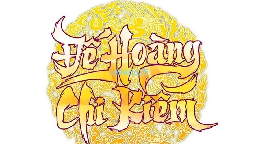 Thanh Kiếm Của Hoàng Đế Chapter 101 - 203