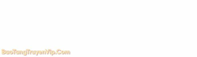 Mọi Người Đều Yêu Cô Ấy Chapter 35 - 62