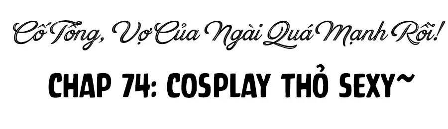 Cố Tổng, Vợ Của Ngài Quá Mạnh Rồi! Chapter 74 - 3