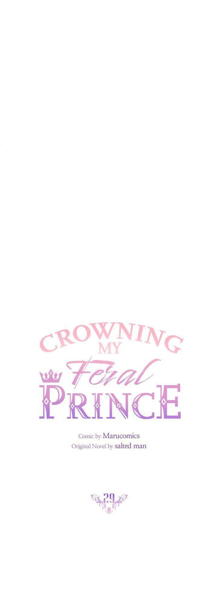 Cách Để Trao Vương Miện Cho Vị Hoàng Tử Hoang Dã Của Tôi. Chapter 29 - 32