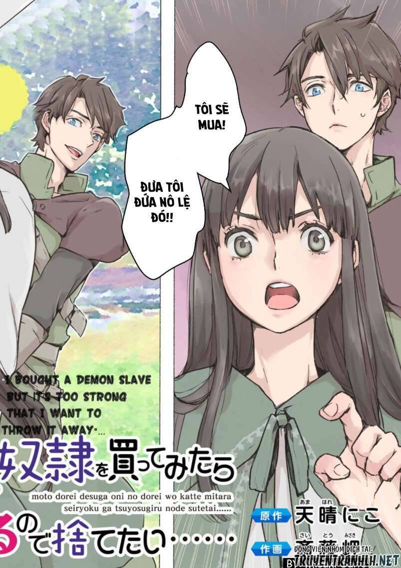 Tôi Từng Là Một Nô Lệ, Nhưng Khi Mua Một Quỷ Nô Thì Phát Hiện Năng Lượng Của Hắn Quá Lớn Nên Muốn Bỏ Hắn Nha.... Chapter 1 - 2