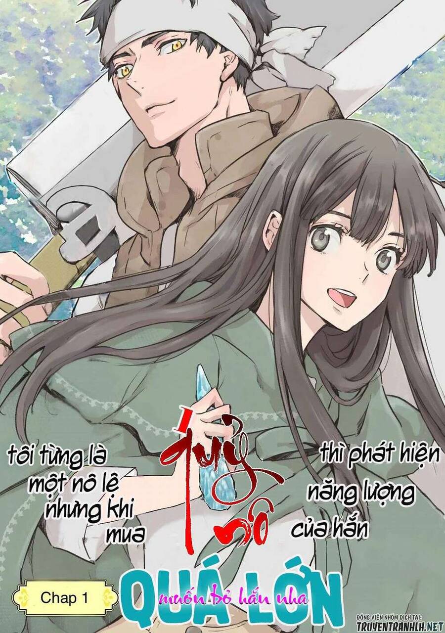 Tôi Từng Là Một Nô Lệ, Nhưng Khi Mua Một Quỷ Nô Thì Phát Hiện Năng Lượng Của Hắn Quá Lớn Nên Muốn Bỏ Hắn Nha.... Chapter 1 - 31