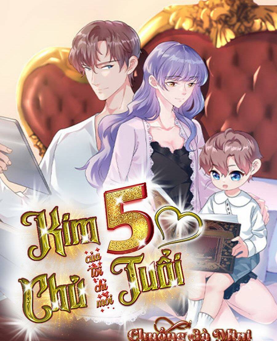 Kim Chủ Của Tôi Mới Năm Tuổi Chapter 16 - 40