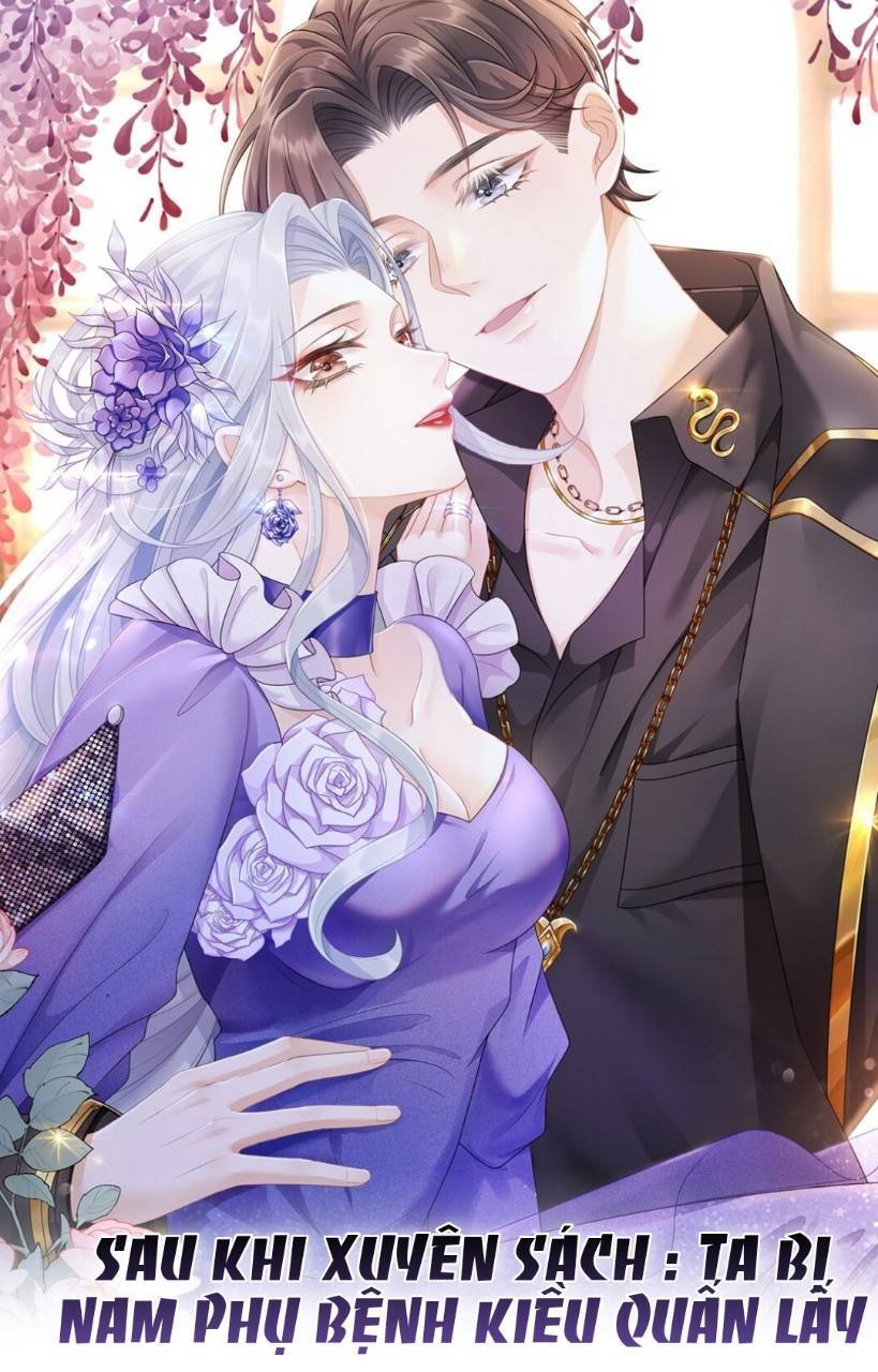 Sau Khi Xuyên Sách : Ta Bị Nam Phụ Bệnh Kiều Quấn Lấy Chapter 1 - 2