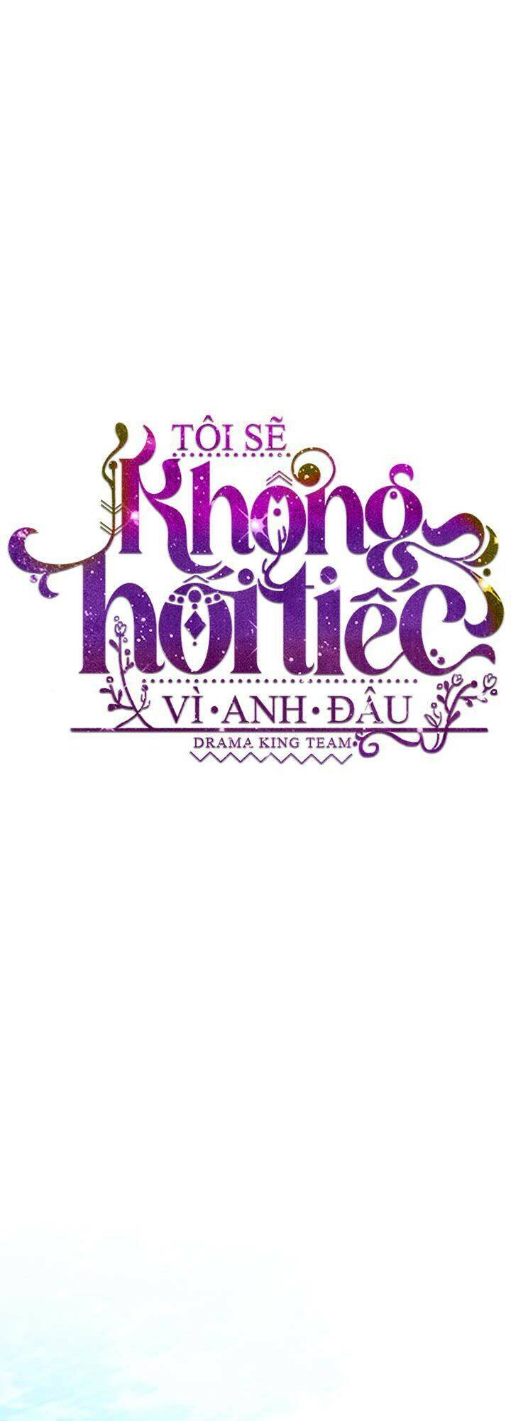 Tôi Sẽ Không Hối Tiếc Vì Anh Đâu Chapter 52 - 19