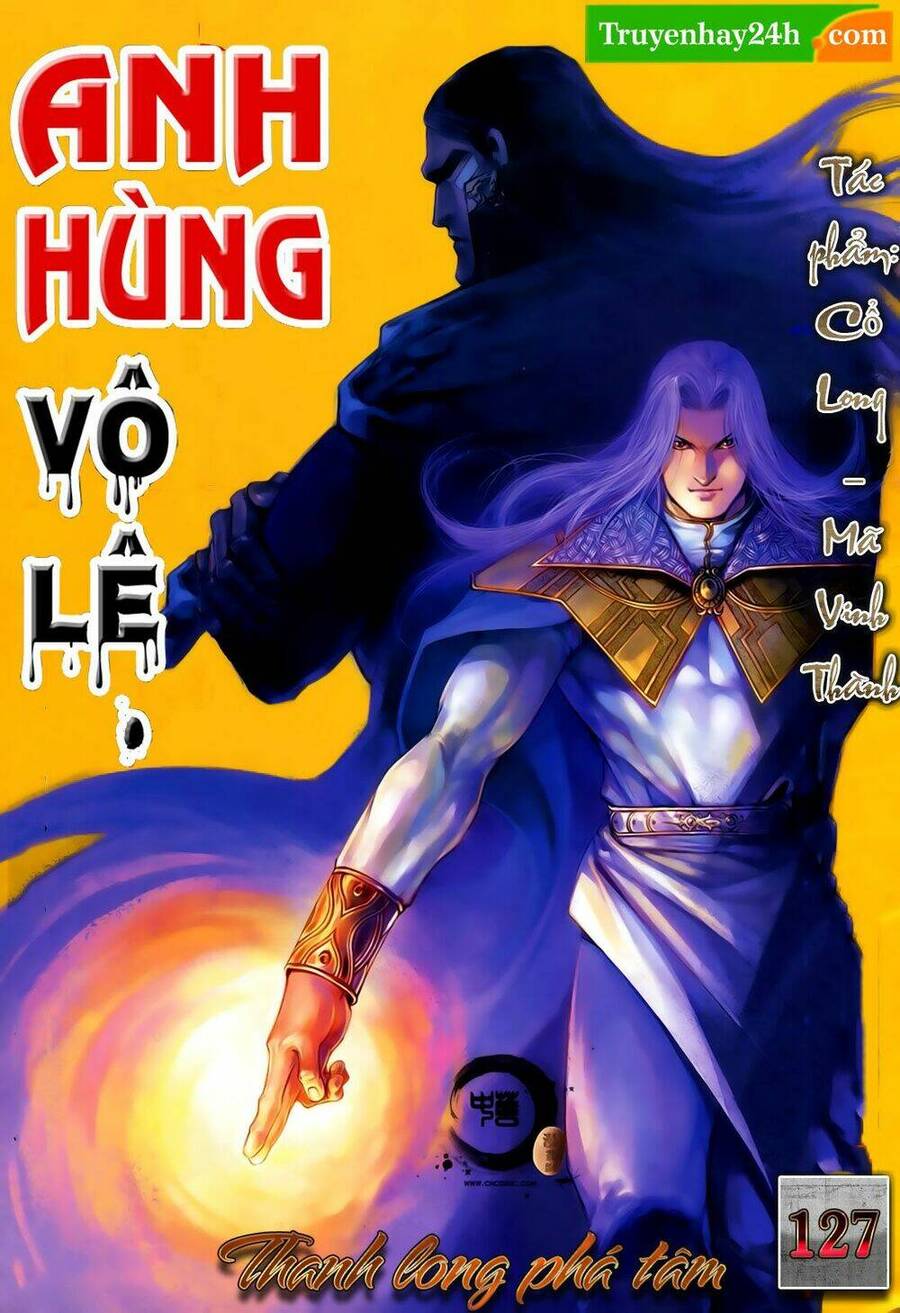 Anh Hùng Vô Lệ Chapter 127 - 1