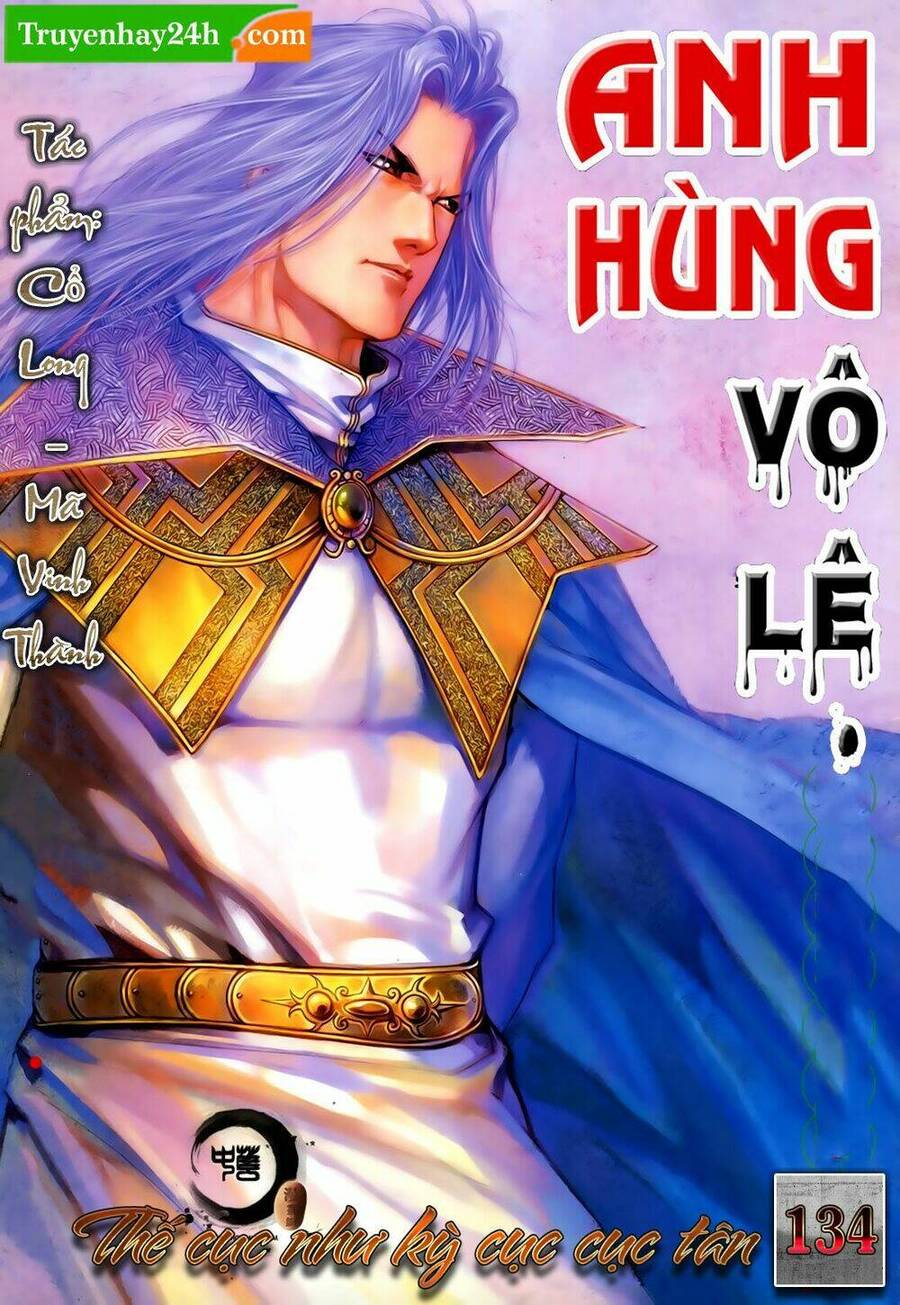 Anh Hùng Vô Lệ Chapter 134 - 1