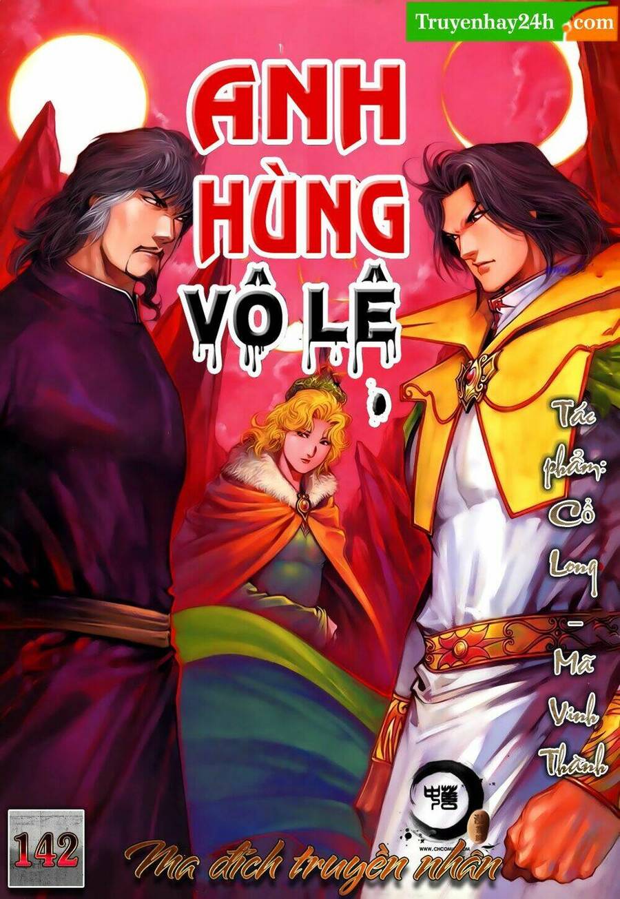 Anh Hùng Vô Lệ Chapter 142 - 1