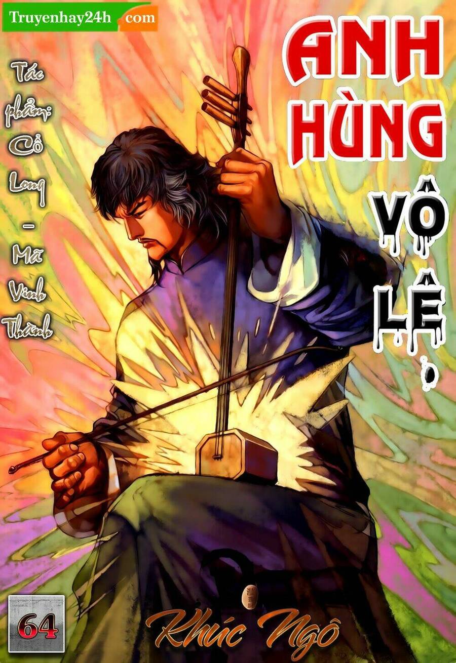 Anh Hùng Vô Lệ Chapter 64 - 1