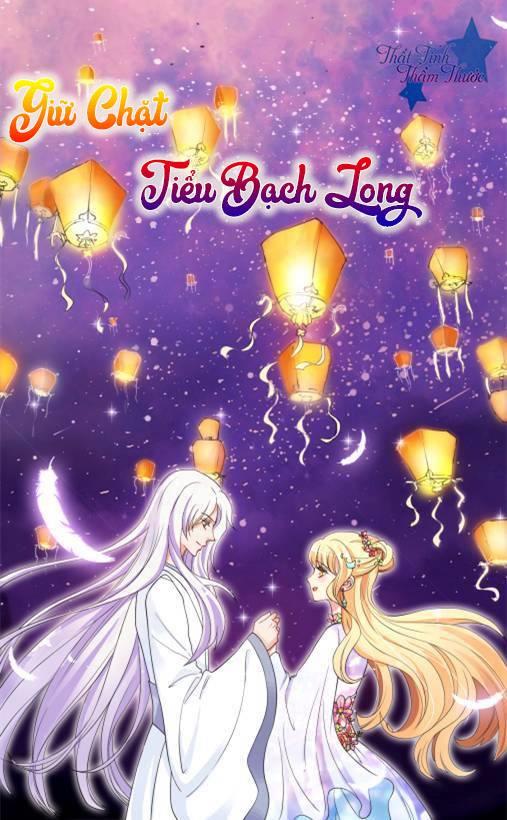 Giữ Chặt Tiểu Bạch Long Chapter 1 - 1