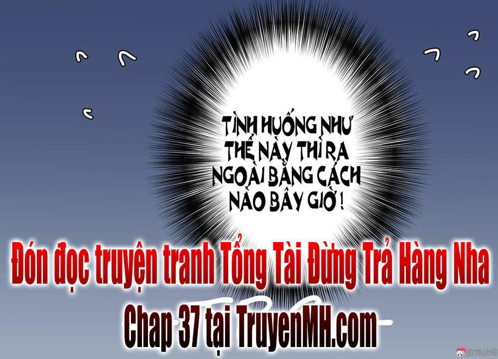 Tổng Tài! Đừng Trả Hàng Nha! Chapter 36 - 25