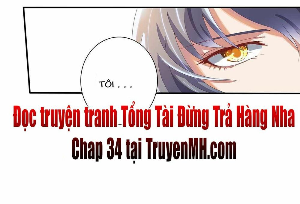 Tổng Tài! Đừng Trả Hàng Nha! Chapter 33 - 22
