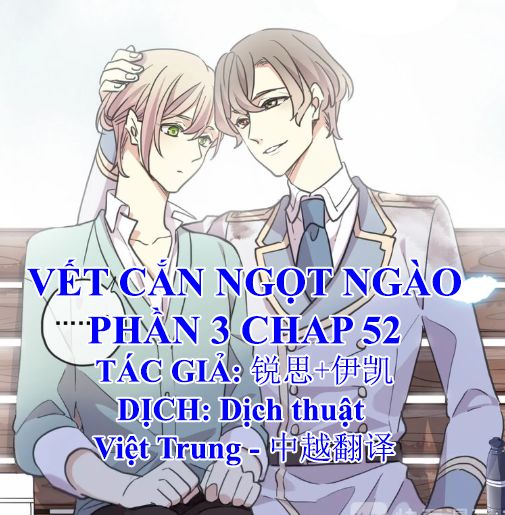 Vết Cắn Ngọt Ngào 3 Chapter 52 - 1