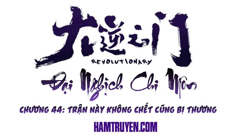 Đại Nghịch Chi Môn Chapter 44 - 2