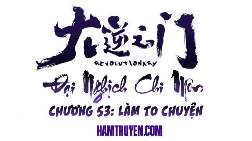 Đại Nghịch Chi Môn Chapter 53 - 2