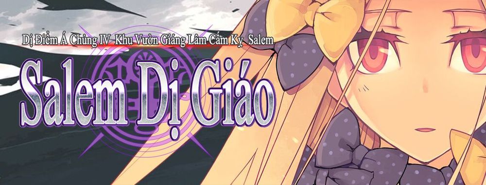 Dị Điểm Á Chủng Iv - Khu Vườn Giáng Lâm Cấm Kỵ Salem - Salem Dị Giáo Chapter 11 - 2