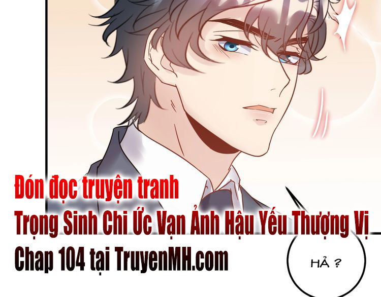 Trong Sinh Chi Ức Vạn Ảnh Hậu Yếu Thượng Vị Chapter 103 - 47