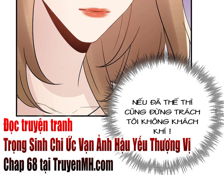 Trong Sinh Chi Ức Vạn Ảnh Hậu Yếu Thượng Vị Chapter 67 - 64