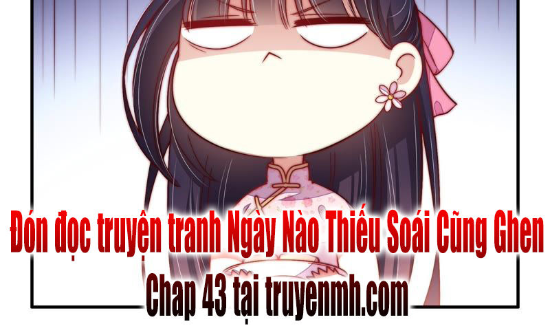 Ngày Nào Thiếu Soái Cũng Ghen Chapter 42 - 44