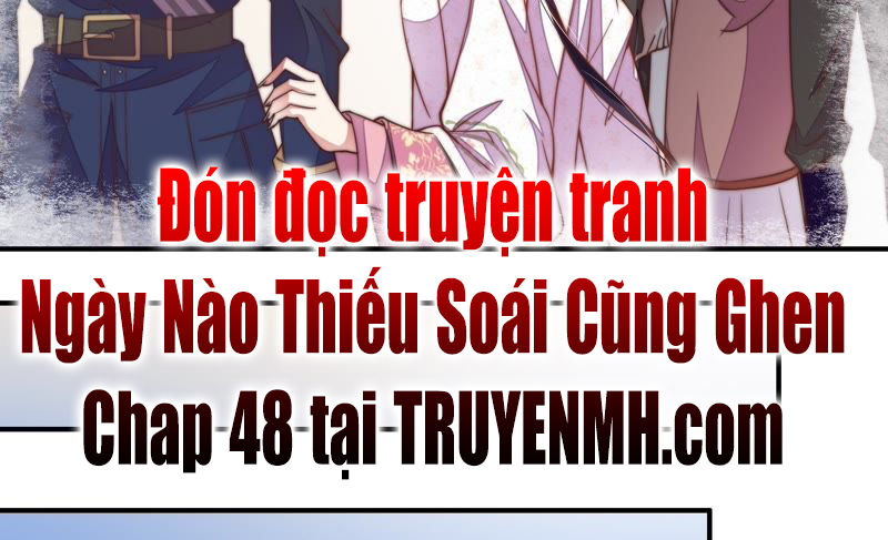 Ngày Nào Thiếu Soái Cũng Ghen Chapter 47 - 49
