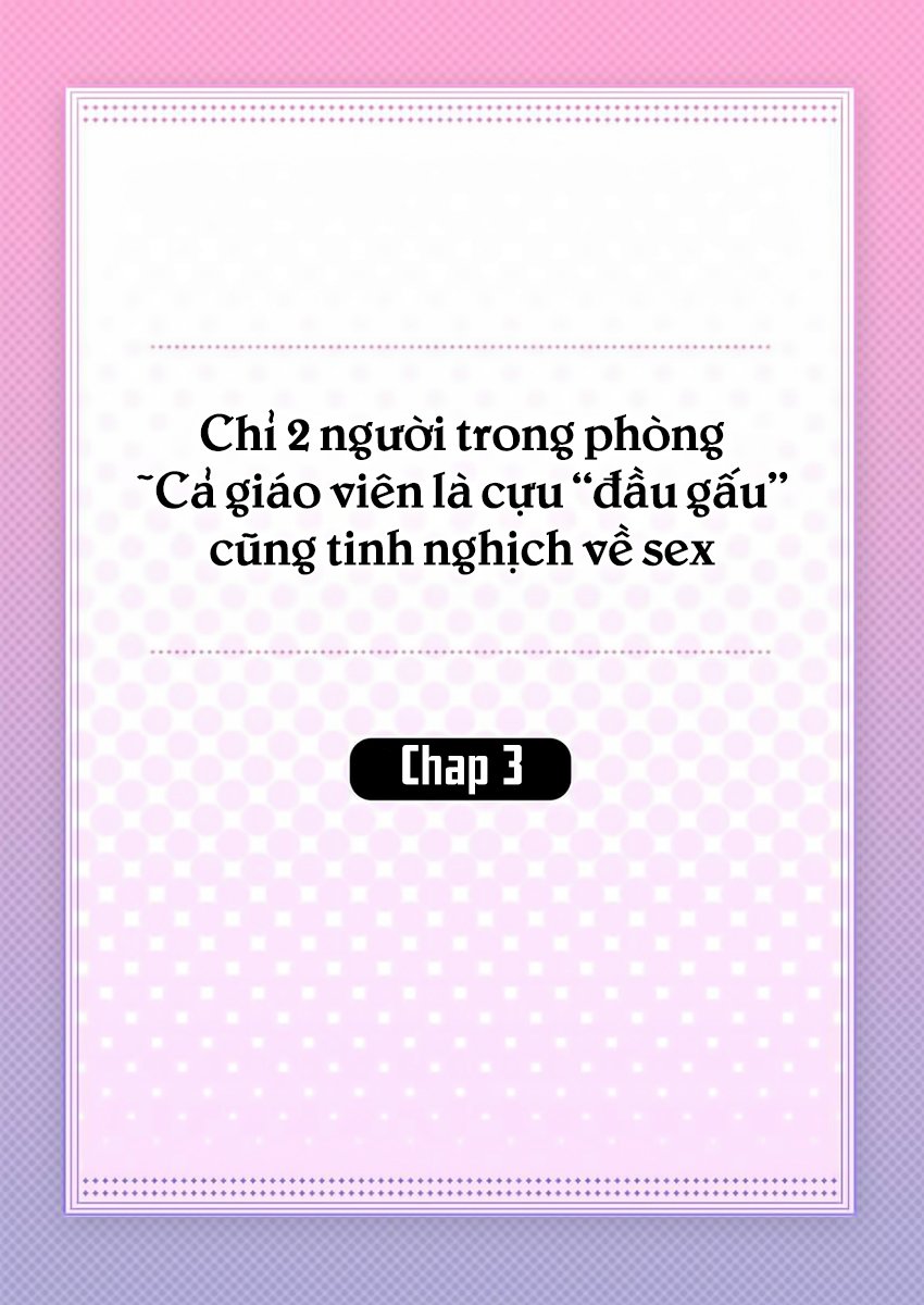 Chỉ 2 Người Trong Phòng Chapter 3 - 3