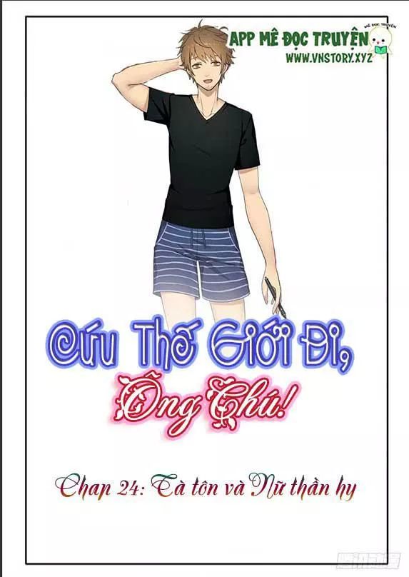 Cứu Thế Giới Đi, Ông Chú! Chapter 24 - 1