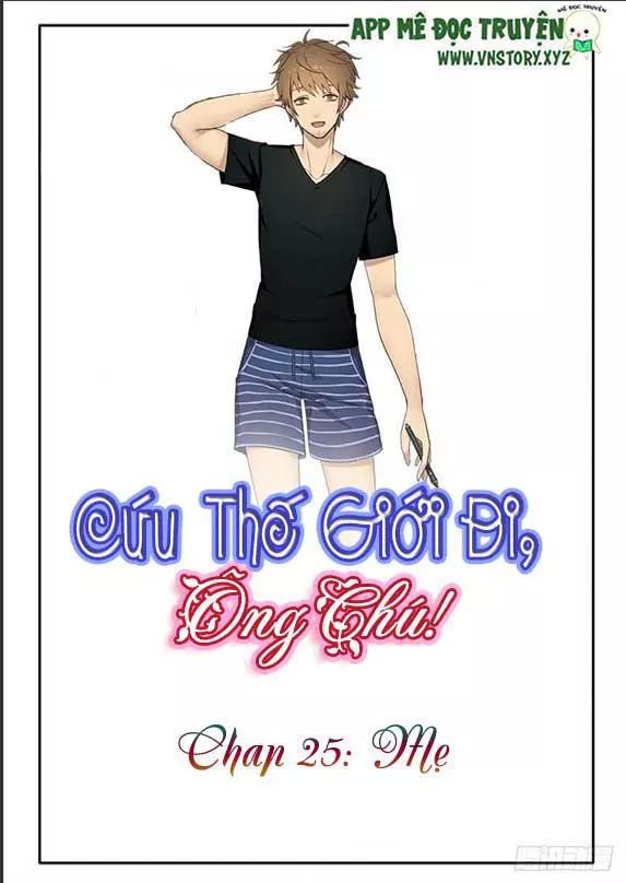 Cứu Thế Giới Đi, Ông Chú! Chapter 25 - 1