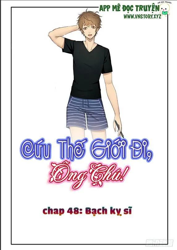 Cứu Thế Giới Đi, Ông Chú! Chapter 48 - 1