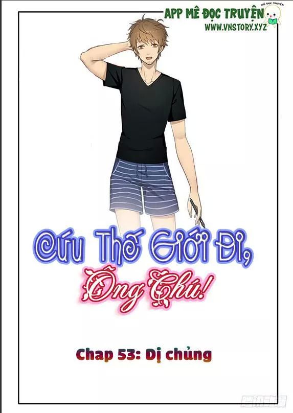 Cứu Thế Giới Đi, Ông Chú! Chapter 53 - 1