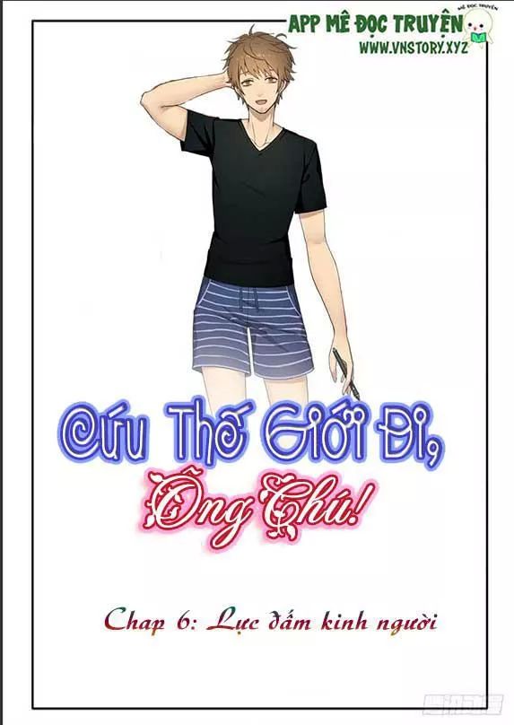 Cứu Thế Giới Đi, Ông Chú! Chapter 6 - 1