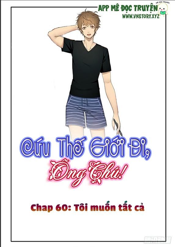 Cứu Thế Giới Đi, Ông Chú! Chapter 60 - 1