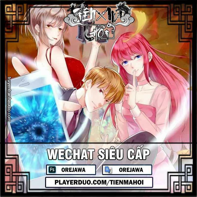 Wechat Siêu Cấp Chapter 166 - 1