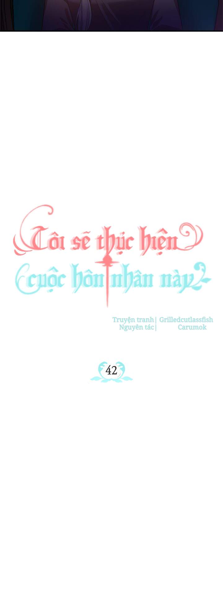 Tôi Sẽ Thực Hiện Cuộc Hôn Nhân Này Chapter 42 - 13