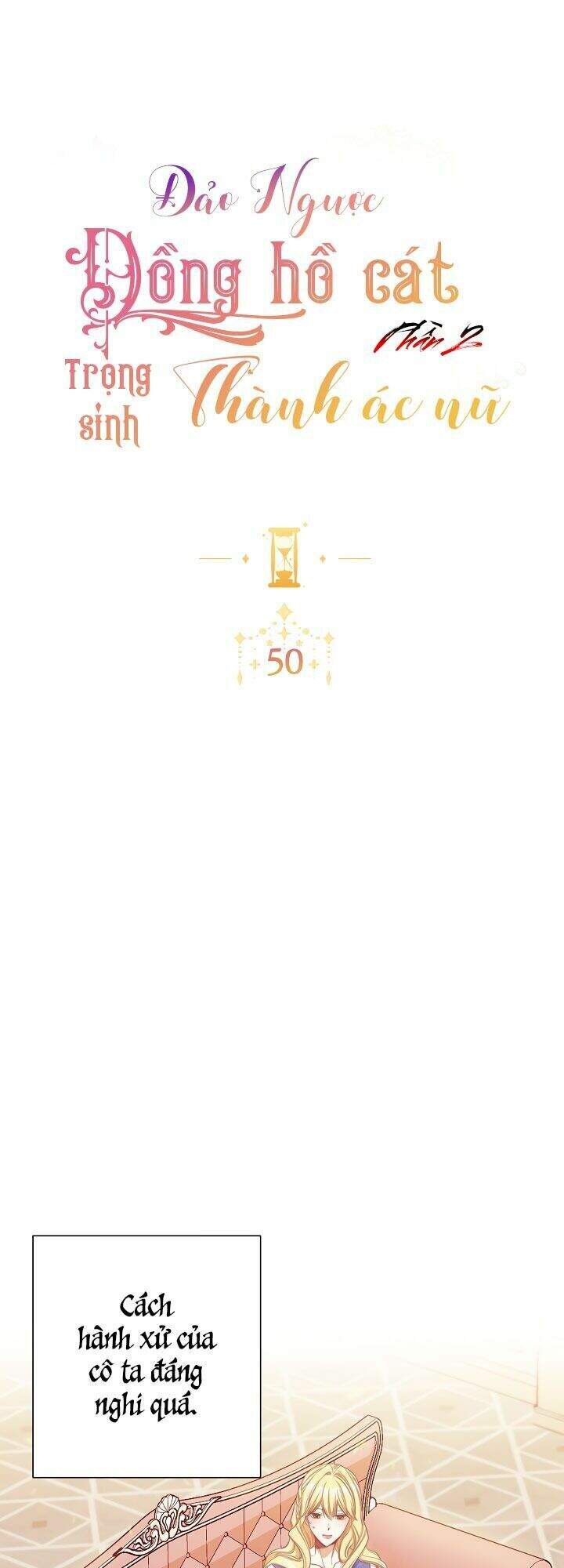 Ác Nữ Phản Diện Đảo Ngược Đồng Hồ Cát Chapter 50 - 1