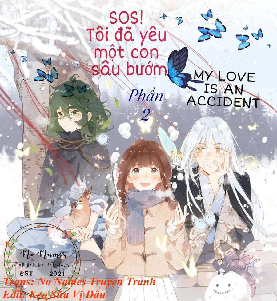 Sos! Tôi Đã Yêu Một Con Sâu Bướm (Phần 2) Chapter 23 - 1