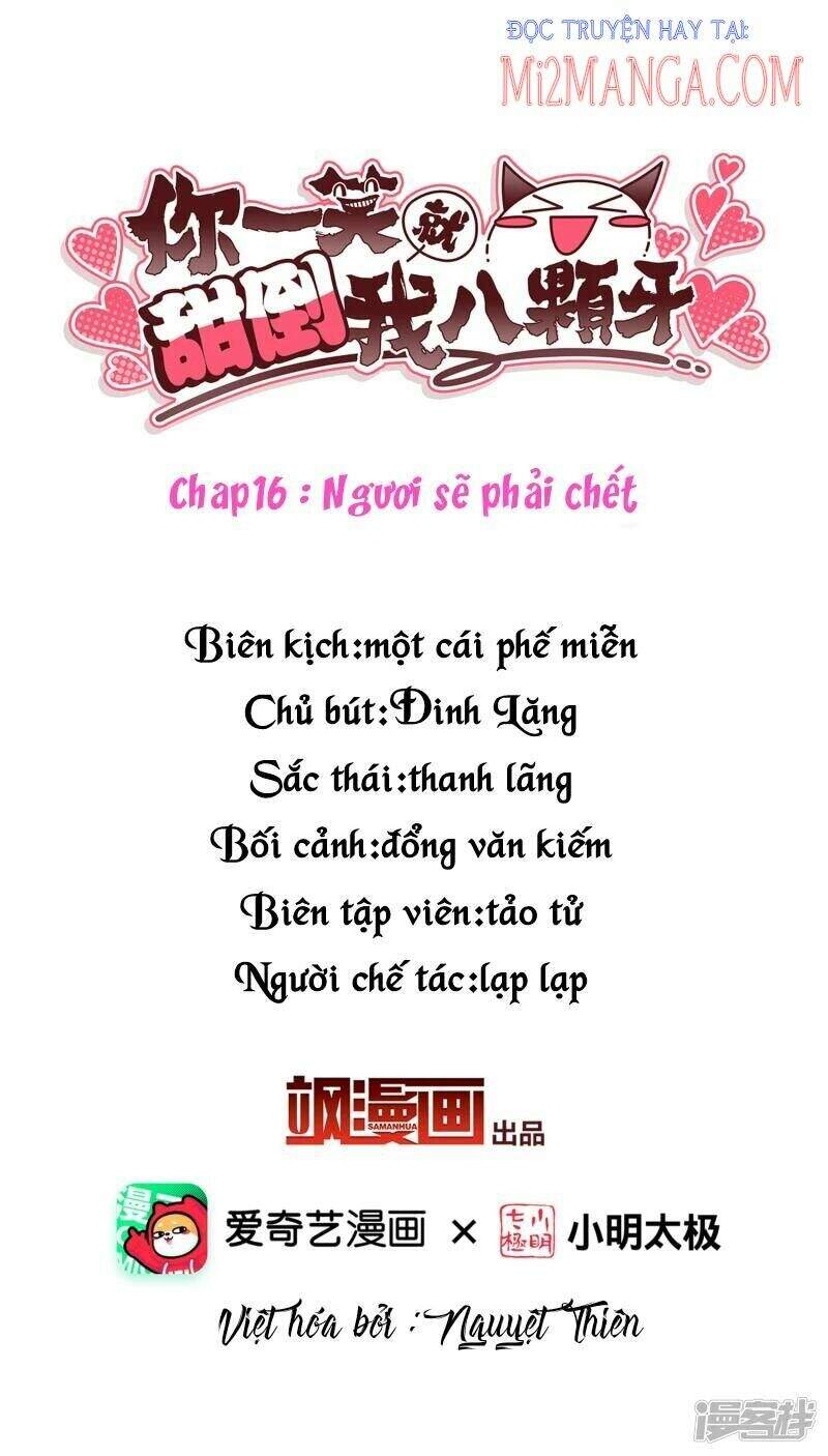 Nụ Cười Của Ngươi Ngọt Đến Mức Làm Gãy Tám Cái Răng Của Ta Chapter 16 - 2