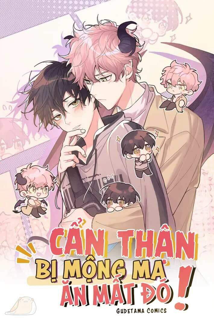 Cẩn Thận Bị Mộng Ma Ăn Mất Đó! Chapter 17 - 1