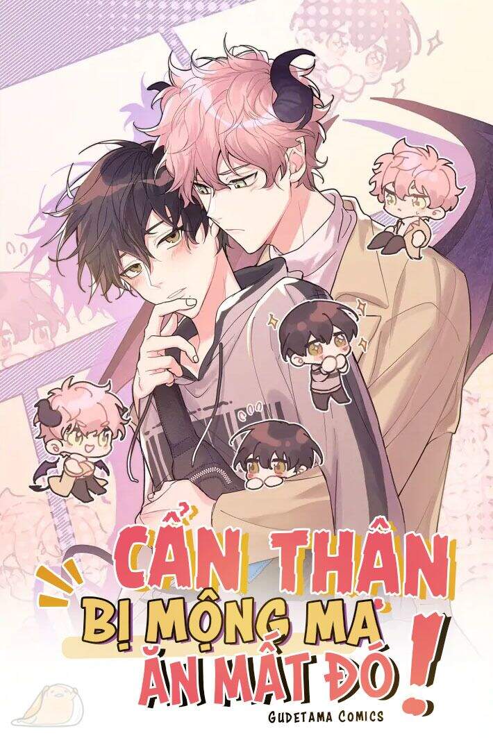 Cẩn Thận Bị Mộng Ma Ăn Mất Đó! Chapter 3 - 1