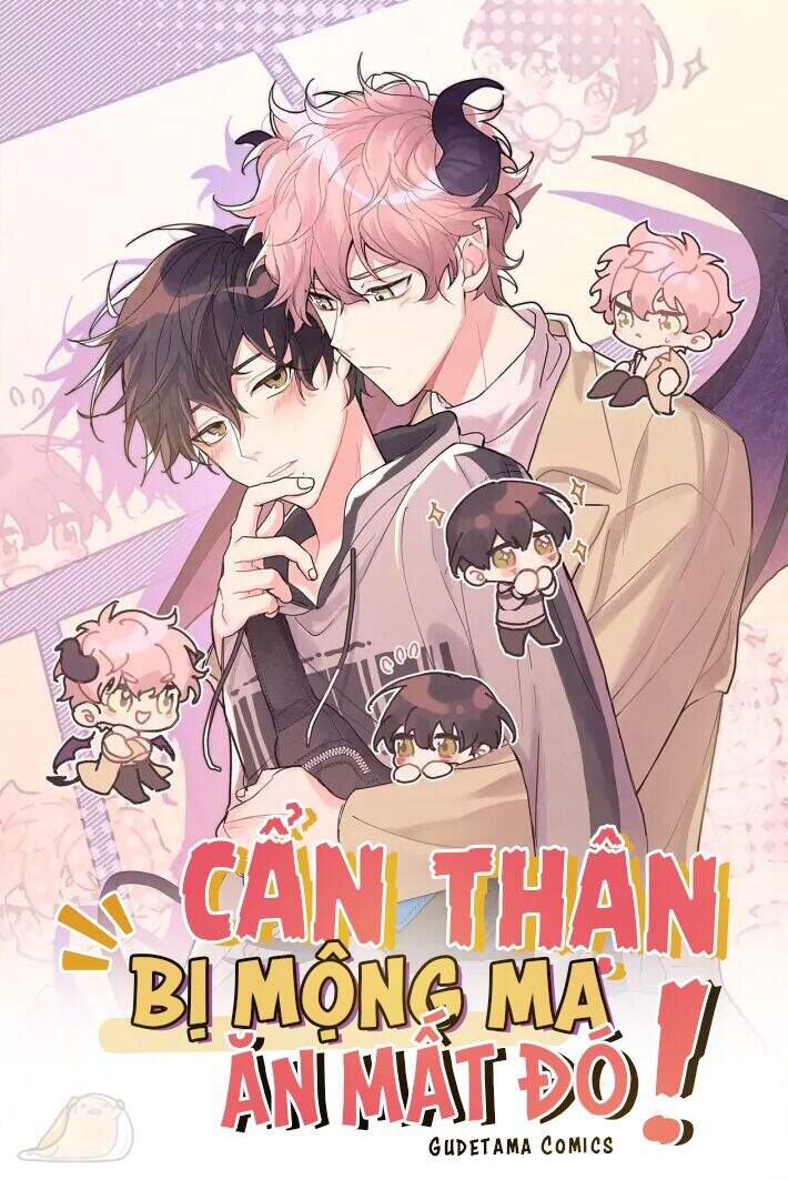 Cẩn Thận Bị Mộng Ma Ăn Mất Đó! Chapter 8 - 1