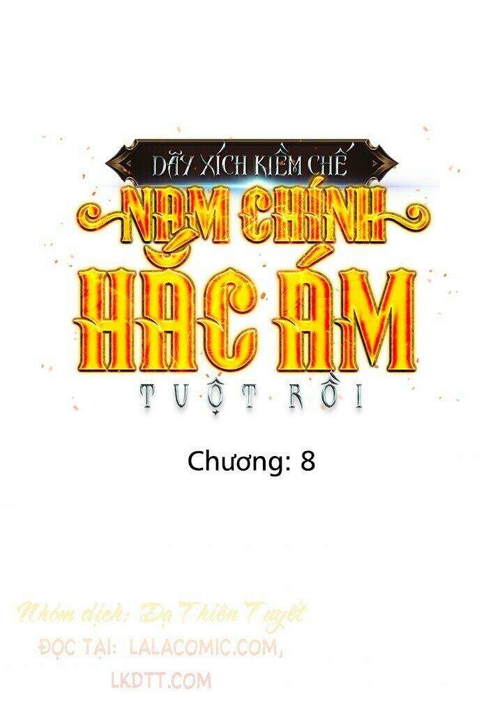 Tôi Đánh Mất Dây Xích Kiềm Chế Nam Chính Hắc Ám Chapter 8 - 2