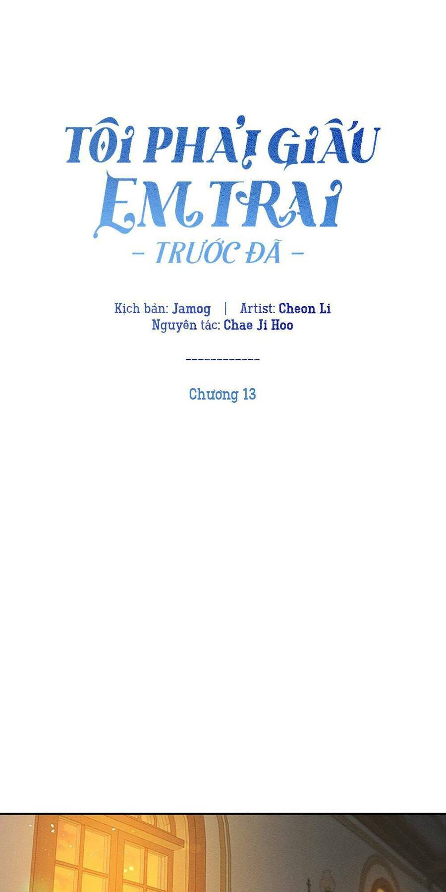 Tôi Phải Giấu Em Trai Trước Đã Chapter 13 - 14