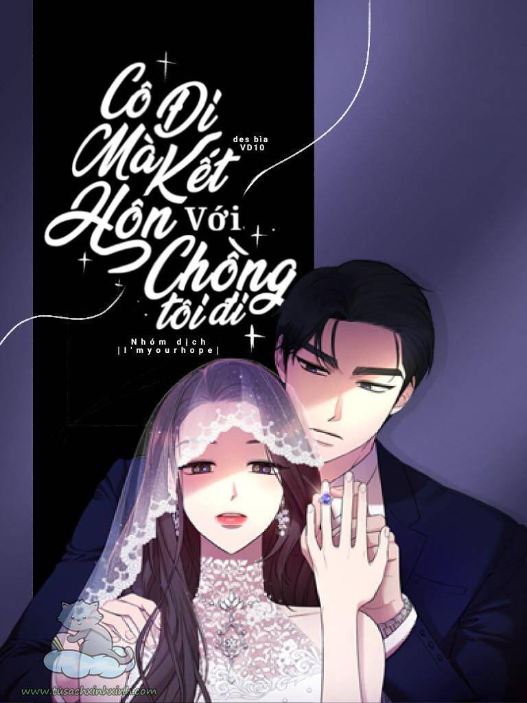 Cô Đi Mà Kết Hôn Với Chồng Tôi Đi Chapter 22 - 1