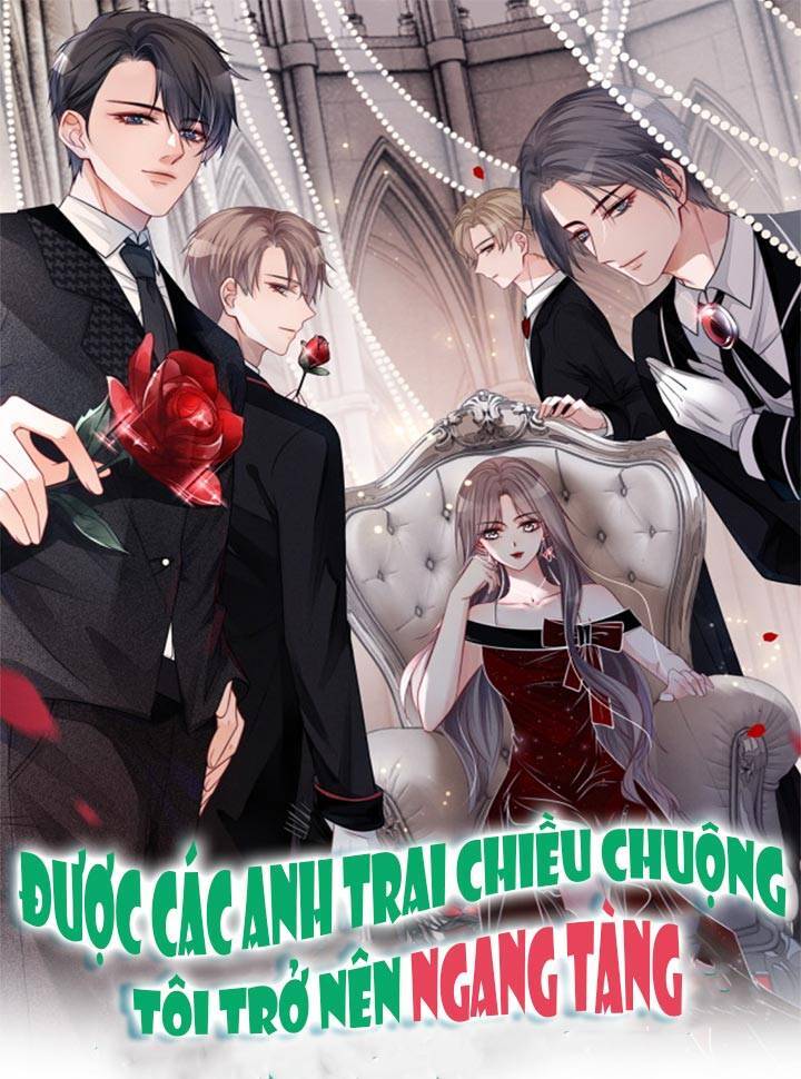 Được Các Anh Trai Chiều Chuộng Tôi Trở Nên Ngang Tàng Chapter 34 - 1