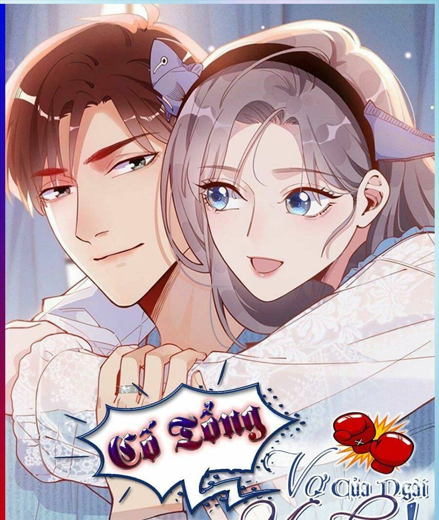 Cố Tổng, Vợ Của Ngài Quá Mạnh Rồi! Chapter 25 - 1