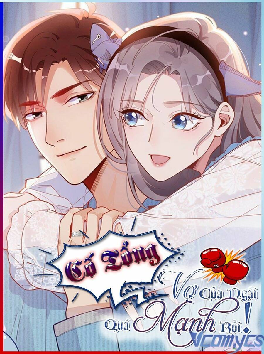 Cố Tổng, Vợ Của Ngài Quá Mạnh Rồi! Chapter 28 - 1