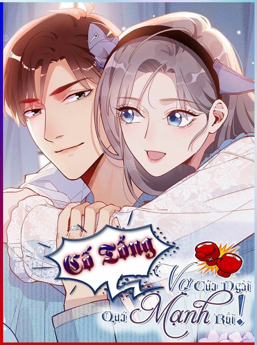Cố Tổng, Vợ Của Ngài Quá Mạnh Rồi! Chapter 4 - 1