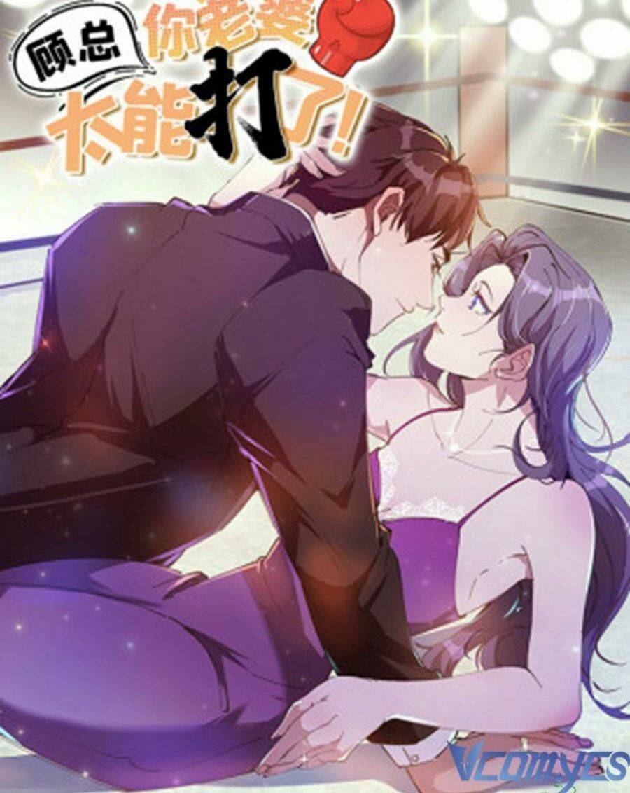 Cố Tổng, Vợ Của Ngài Quá Mạnh Rồi! Chapter 41 - 72