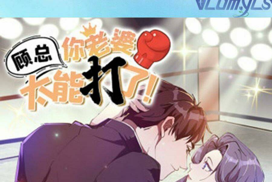 Cố Tổng, Vợ Của Ngài Quá Mạnh Rồi! Chapter 48 - 99