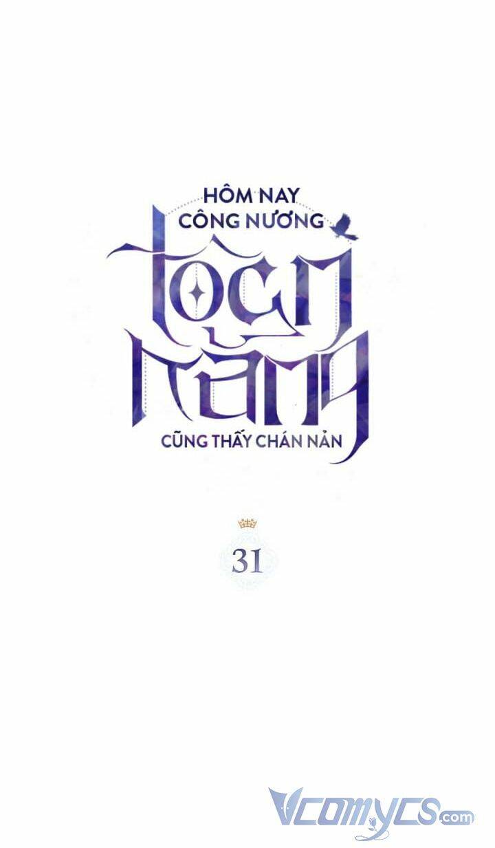 Hôm Nay Công Nương Toàn Năng Cũng Thấy Chán Nản Chapter 31 - 11