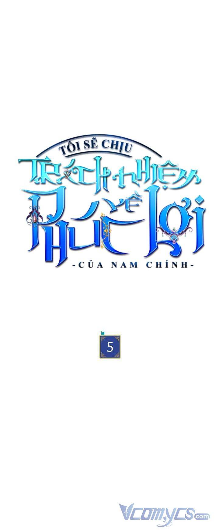Tôi Sẽ Chịu Trách Nhiệm Về Phúc Lợi Của Nam Chính Chapter 5 - 4